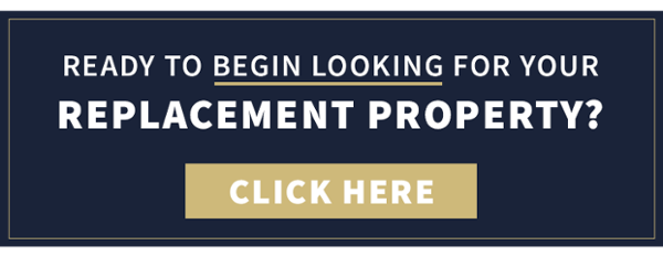 Begin looking for your replacement property